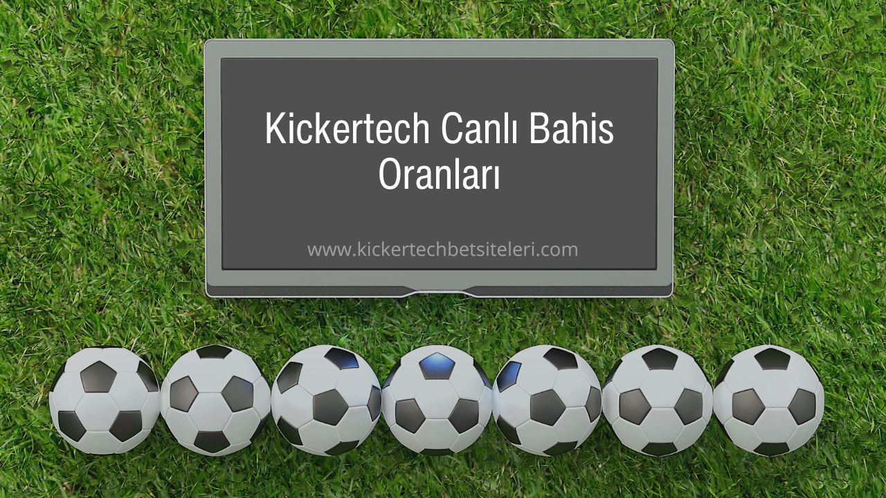 Kickertech Canlı Bahis Oranları