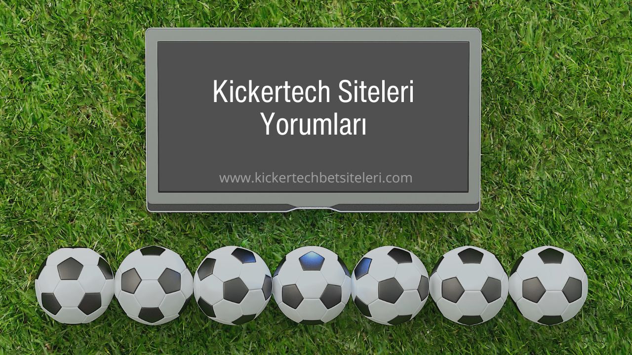 Kickertech Siteleri Yorumları